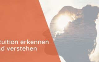 Intuition erkennen und verstehen