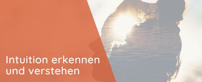 Intuition erkennen und verstehen